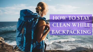 How to Stay Clean While Backpacking