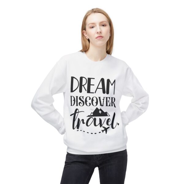 Dream Discover Travel Sweatshirt - Unisex Adventure Fleece Crewneck - Image 3