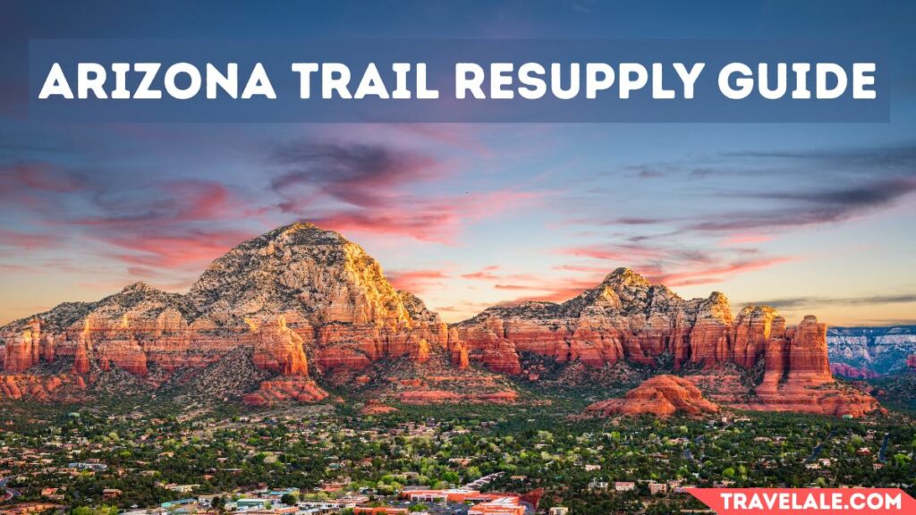 Arizona Trail Resupply Guide