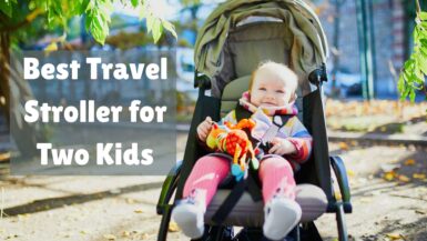 Best Travel Stroller for Two Kids