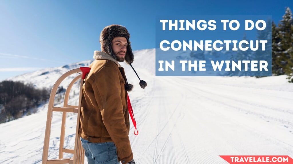 Things to do Connecticut In the Winter