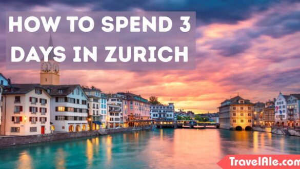 How to Spend 3 Days in Zurich