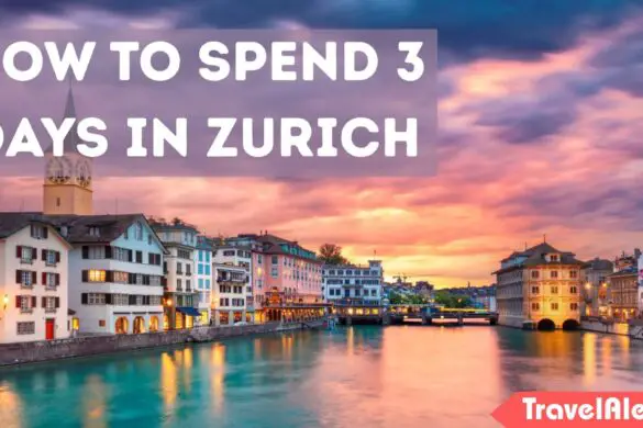 How to Spend 3 Days in Zurich