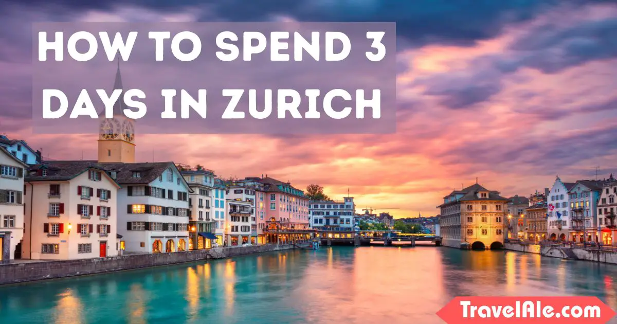 How to Spend 3 Days in Zurich