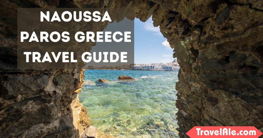 Ultimate Naoussa Paros Greece Travel Guide