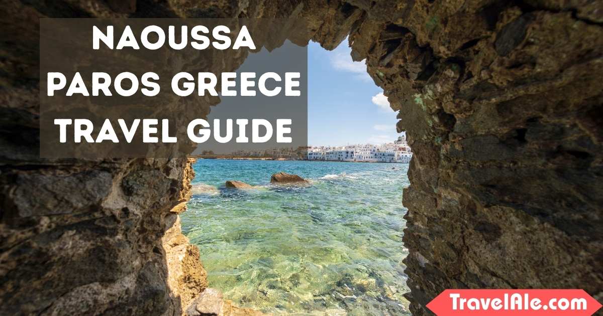 Ultimate Naoussa Paros Greece Travel Guide