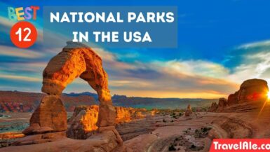 12 Must-See National Parks in the USA for Your Next Adventure