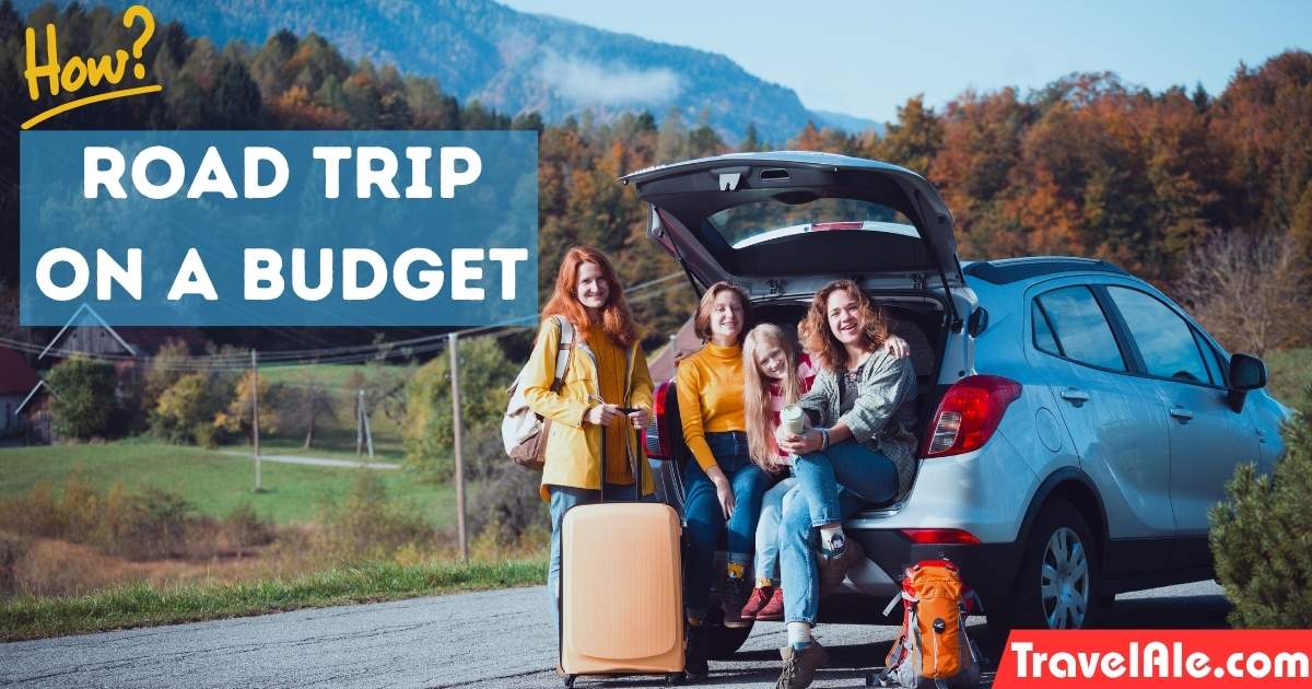How to Road Trip on a Budget