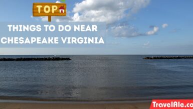 Top Things to Do Near Chesapeake Virginia