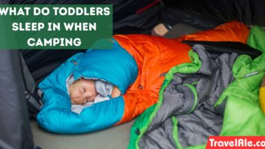 What Do Toddlers Sleep in When Camping